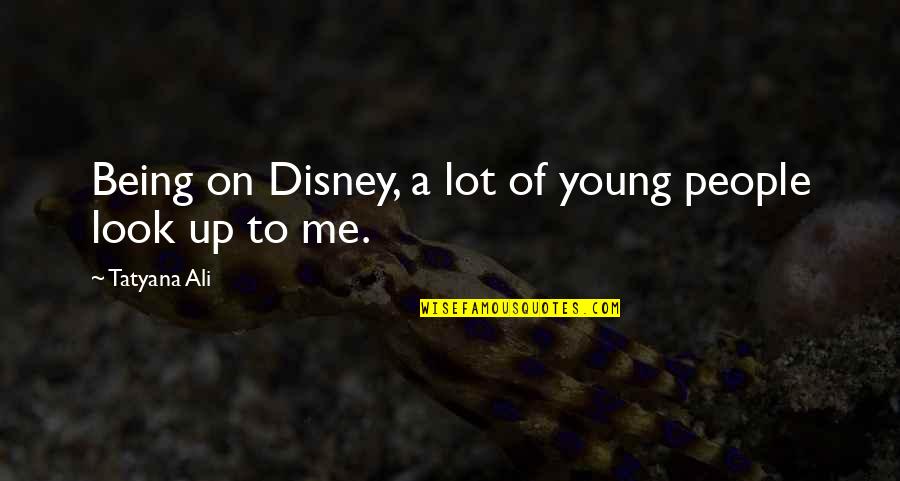 Disney Up Quotes By Tatyana Ali: Being on Disney, a lot of young people