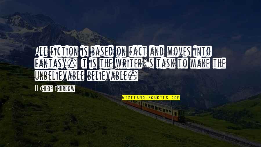 Disney Vacations Quotes By Chloe Thurlow: All fiction is based on fact and moves