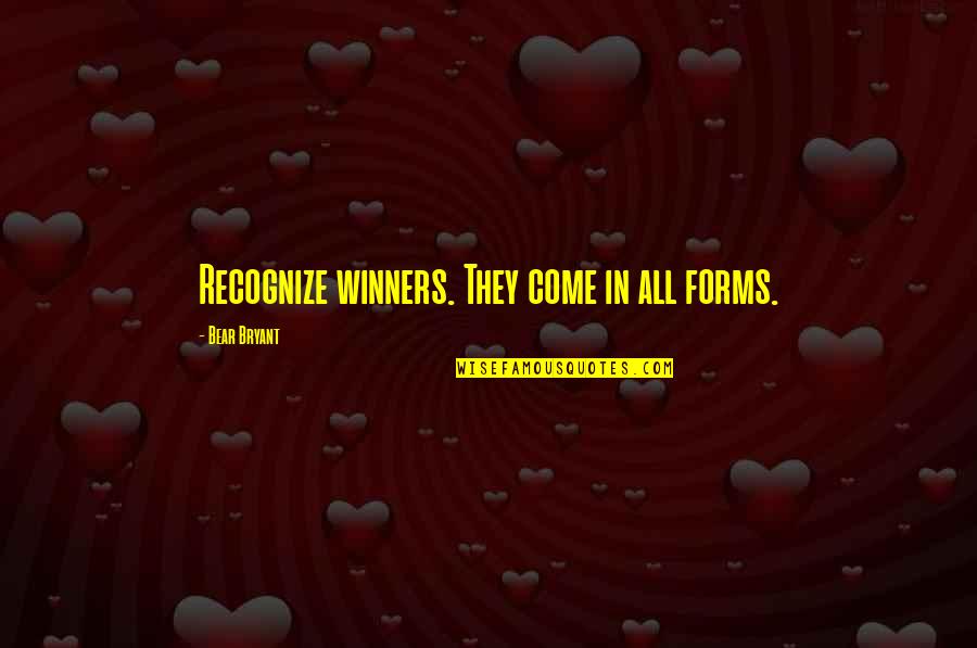 Disney Villain Funny Quotes By Bear Bryant: Recognize winners. They come in all forms.