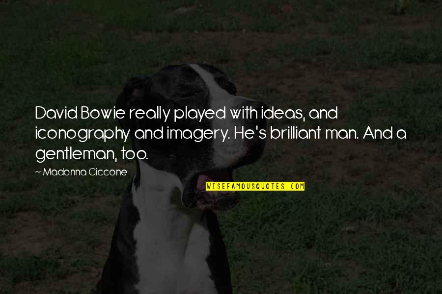 Disneyland Paris Quotes By Madonna Ciccone: David Bowie really played with ideas, and iconography