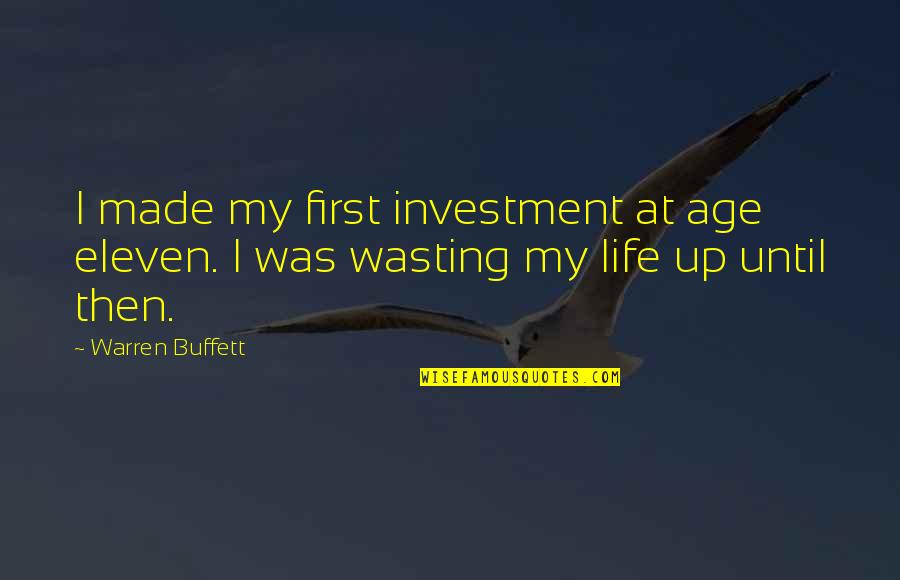 Disney's Animal Kingdom Quotes By Warren Buffett: I made my first investment at age eleven.