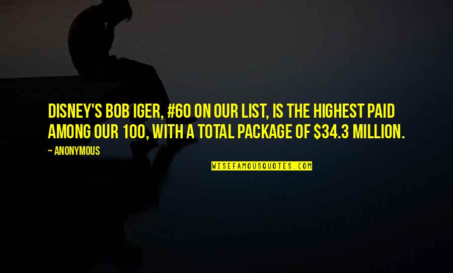 Disney's Quotes By Anonymous: Disney's Bob Iger, #60 on our list, is Disney's Quotes By Anonymous: Disney's Bob Iger, #60 on our list, is