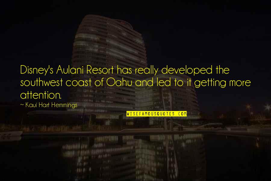 Disney's Quotes By Kaui Hart Hemmings: Disney's Aulani Resort has really developed the southwest