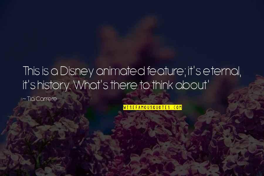 Disney's Quotes By Tia Carrere: This is a Disney animated feature; it's eternal, Disney's Quotes By Tia Carrere: This is a Disney animated feature; it's eternal,