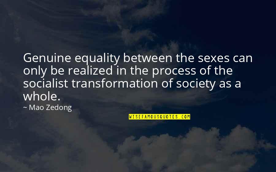 Diso Quotes By Mao Zedong: Genuine equality between the sexes can only be Diso Quotes By Mao Zedong: Genuine equality between the sexes can only be