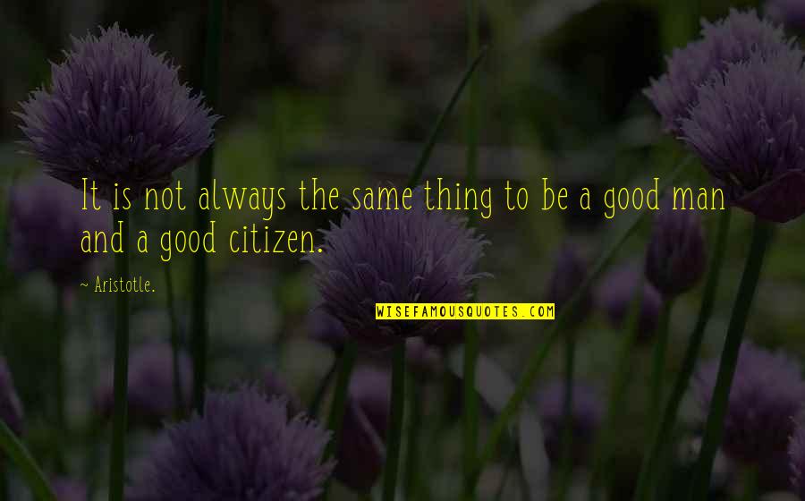 Disobedience Quotes By Aristotle.: It is not always the same thing to