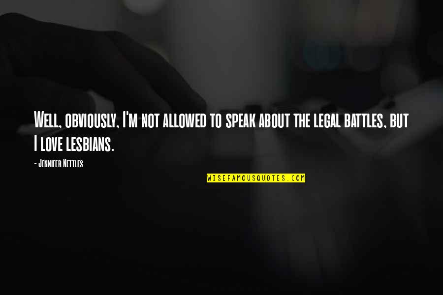 Disobeyed In Spanish Quotes By Jennifer Nettles: Well, obviously, I'm not allowed to speak about Disobeyed In Spanish Quotes By Jennifer Nettles: Well, obviously, I'm not allowed to speak about