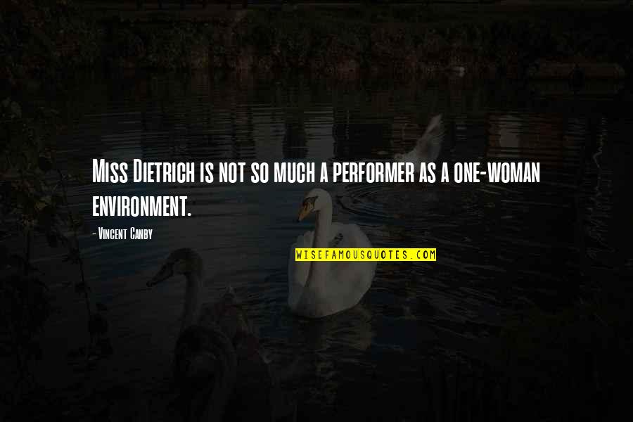 Disoluciones Quotes By Vincent Canby: Miss Dietrich is not so much a performer