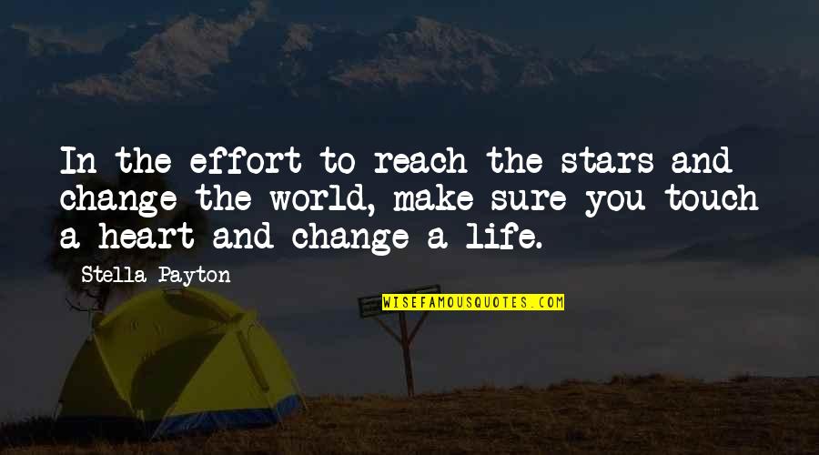 Disolver Corporacion Quotes By Stella Payton: In the effort to reach the stars and