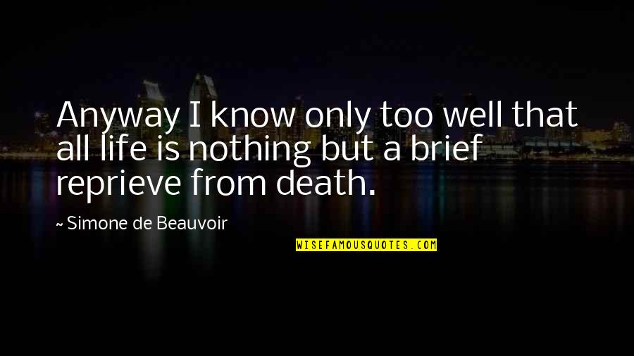 Disorienting Display Quotes By Simone De Beauvoir: Anyway I know only too well that all