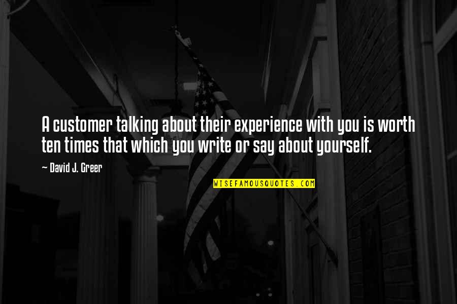 Disparagingly Synonym Quotes By David J. Greer: A customer talking about their experience with you