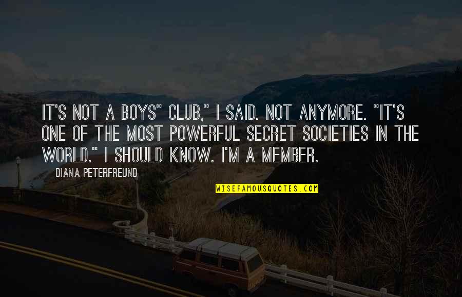Disparagingly Synonym Quotes By Diana Peterfreund: It's not a boys" club," I said. Not