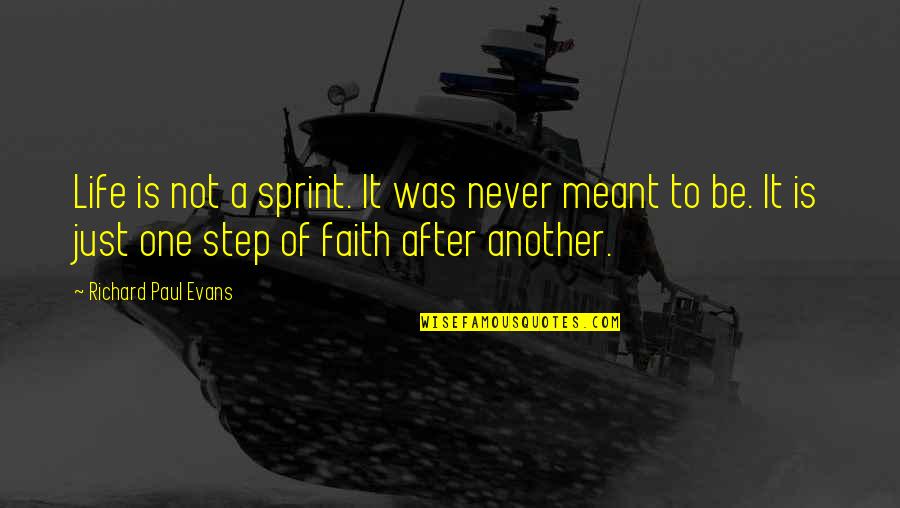 Disparition In English Quotes By Richard Paul Evans: Life is not a sprint. It was never Disparition In English Quotes By Richard Paul Evans: Life is not a sprint. It was never