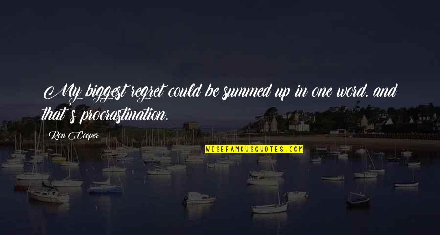 Disparition In English Quotes By Ron Cooper: My biggest regret could be summed up in