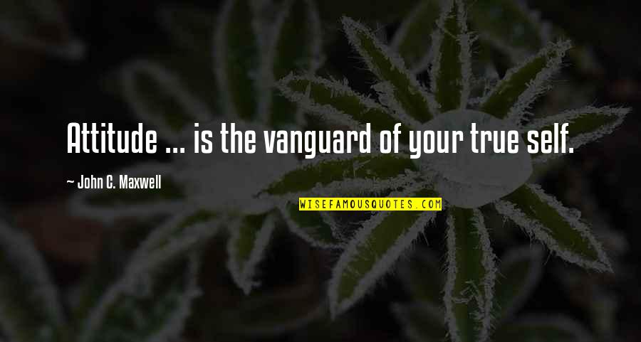 Disparted Quotes By John C. Maxwell: Attitude ... is the vanguard of your true