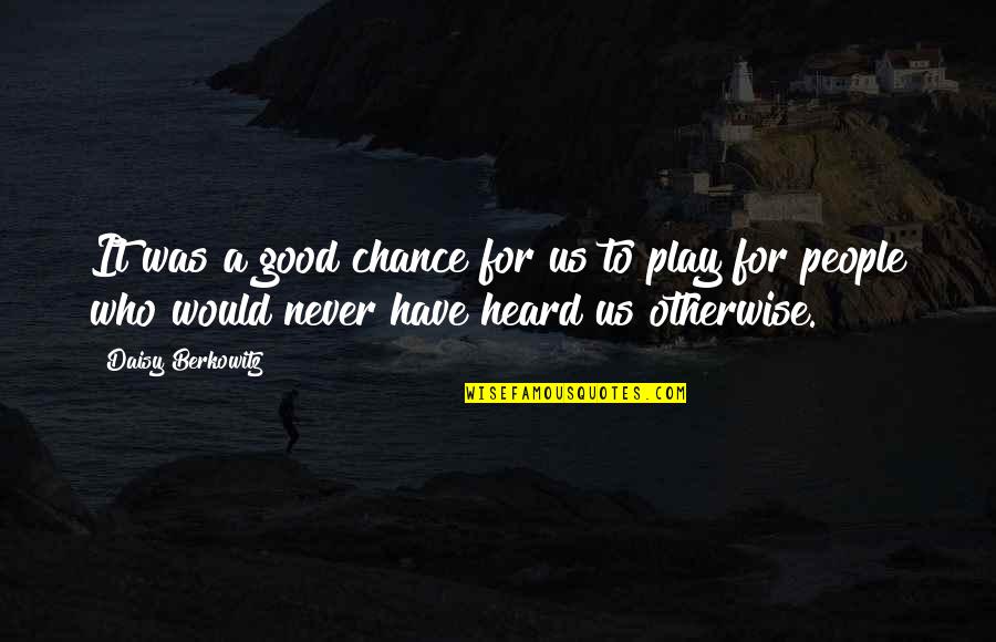 Disparue Online Quotes By Daisy Berkowitz: It was a good chance for us to Disparue Online Quotes By Daisy Berkowitz: It was a good chance for us to
