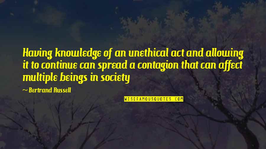 Dispassionate Leadership Quotes By Bertrand Russell: Having knowledge of an unethical act and allowing