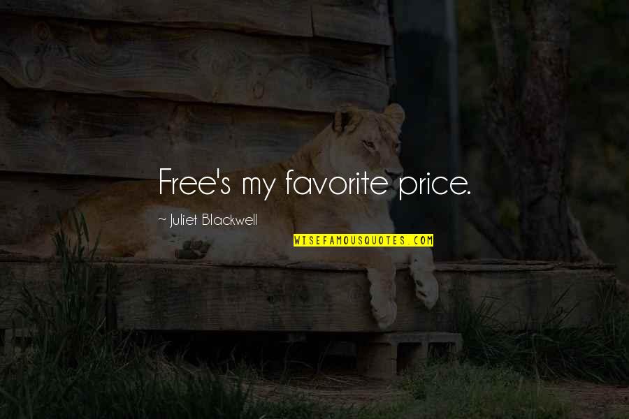 Dispassionately Synonym Quotes By Juliet Blackwell: Free's my favorite price.