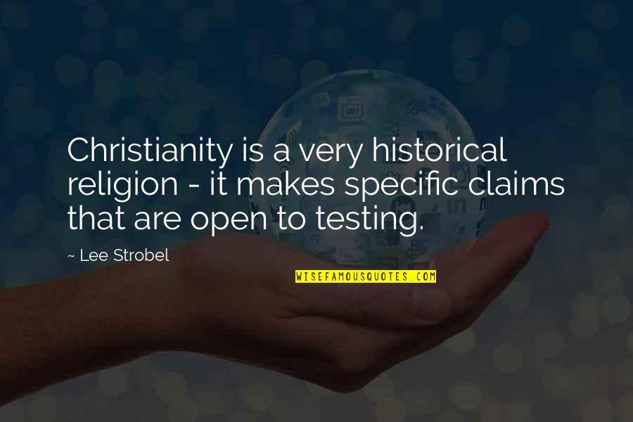 Dispatch Lyric Quotes By Lee Strobel: Christianity is a very historical religion - it