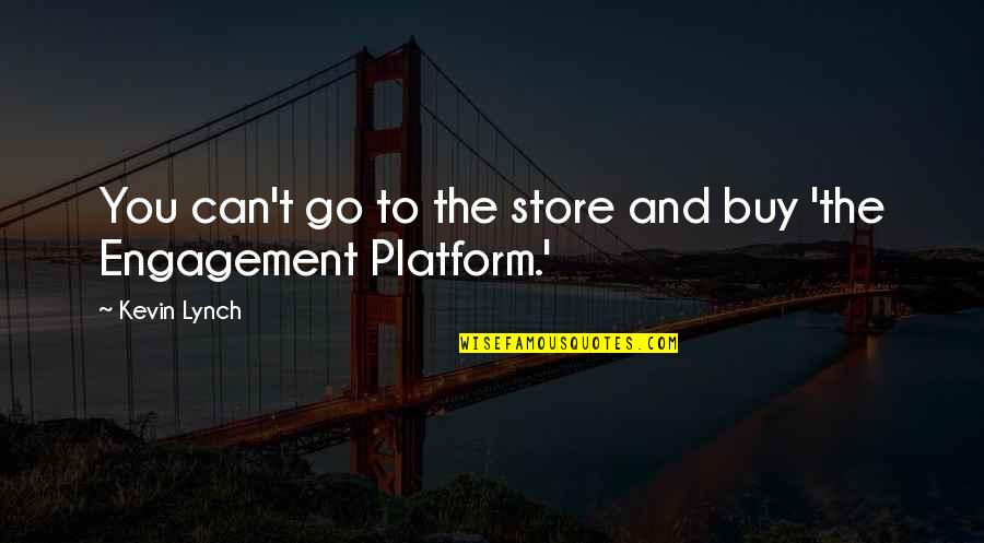 Dispendioso Significato Quotes By Kevin Lynch: You can't go to the store and buy