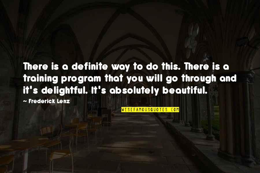 Dispersants Additives Quotes By Frederick Lenz: There is a definite way to do this. Dispersants Additives Quotes By Frederick Lenz: There is a definite way to do this.