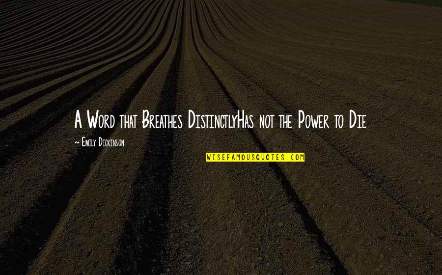 Displaced Detective Quotes By Emily Dickinson: A Word that Breathes DistinctlyHas not the Power Displaced Detective Quotes By Emily Dickinson: A Word that Breathes DistinctlyHas not the Power