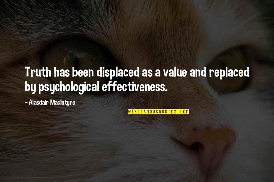 Displaced Quotes By Alasdair MacIntyre: Truth has been displaced as a value and