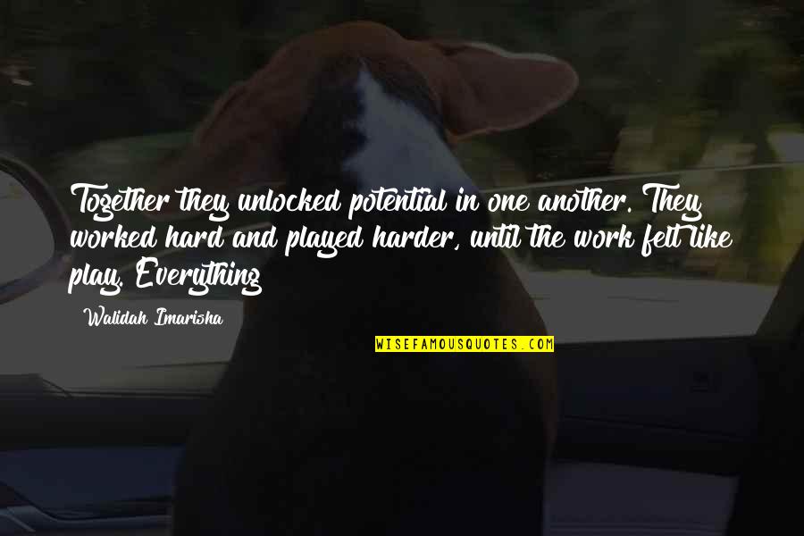 Displacers Quotes By Walidah Imarisha: Together they unlocked potential in one another. They