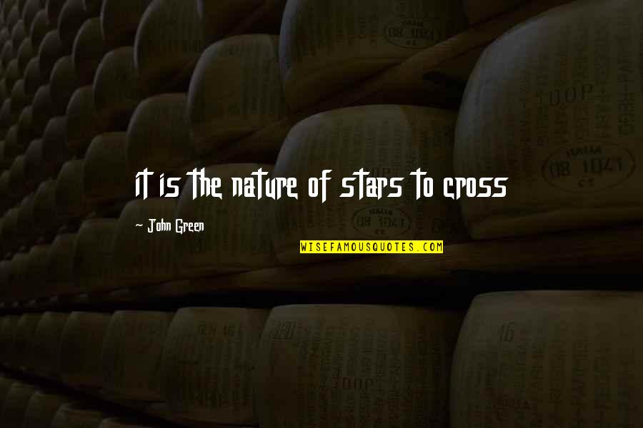 Display Pic Quotes By John Green: it is the nature of stars to cross
