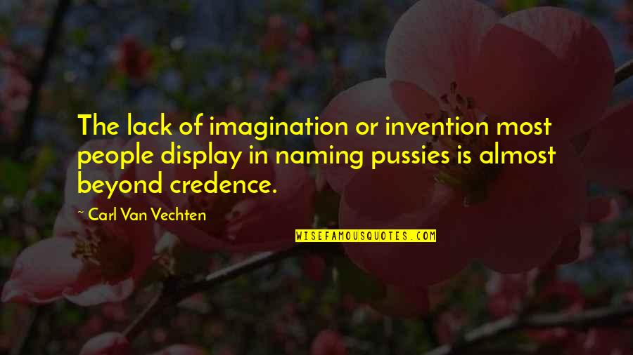 Display Quotes By Carl Van Vechten: The lack of imagination or invention most people