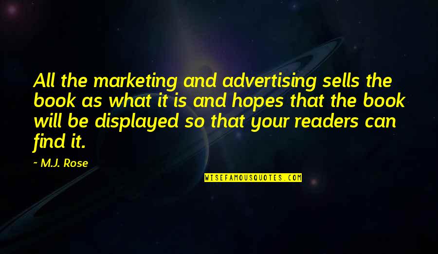 Displayed Quotes By M.J. Rose: All the marketing and advertising sells the book