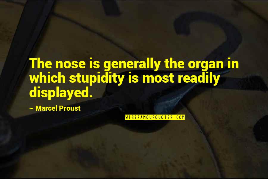 Displayed Quotes By Marcel Proust: The nose is generally the organ in which