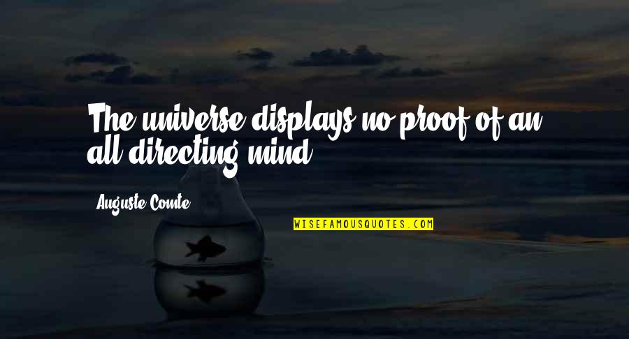 Displays Quotes By Auguste Comte: The universe displays no proof of an all-directing