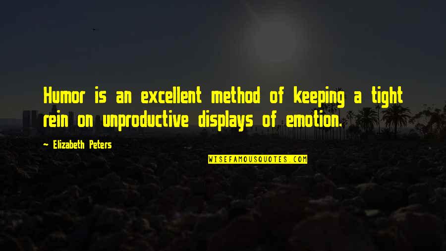 Displays Quotes By Elizabeth Peters: Humor is an excellent method of keeping a