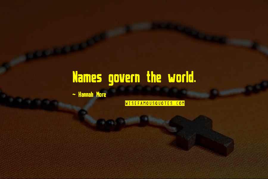 Disporopsis Quotes By Hannah More: Names govern the world.