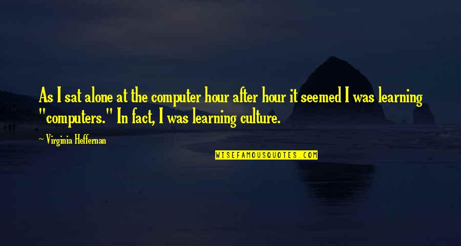 Disposable Face Mask For Toddlers Girls Quotes By Virginia Heffernan: As I sat alone at the computer hour