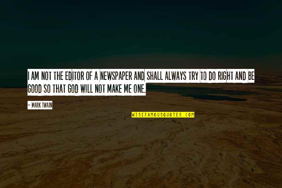 Disposables Masks Quotes By Mark Twain: I am not the editor of a newspaper Disposables Masks Quotes By Mark Twain: I am not the editor of a newspaper