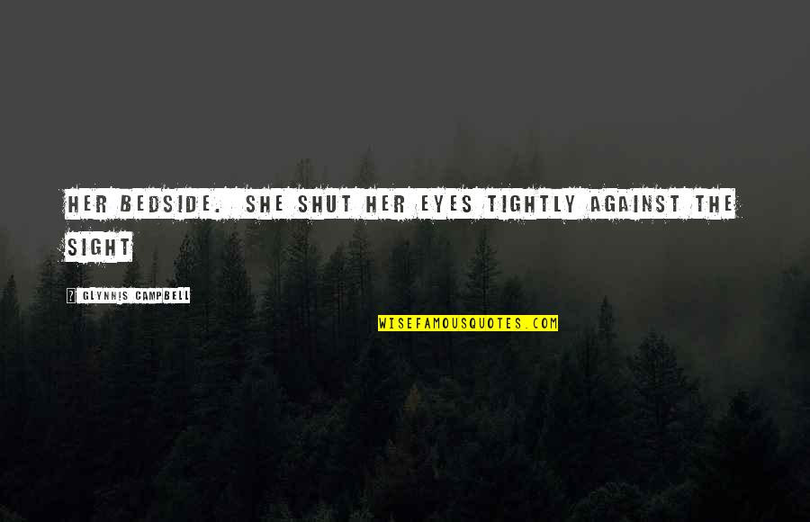 Disposables Nicotine Quotes By Glynnis Campbell: her bedside. She shut her eyes tightly against Disposables Nicotine Quotes By Glynnis Campbell: her bedside. She shut her eyes tightly against