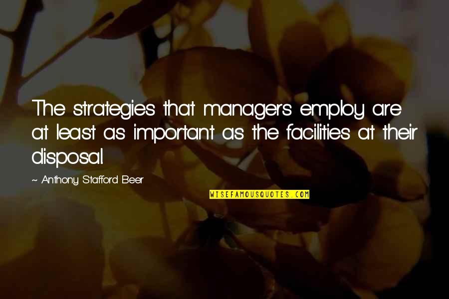 Disposal Quotes By Anthony Stafford Beer: The strategies that managers employ are at least Disposal Quotes By Anthony Stafford Beer: The strategies that managers employ are at least