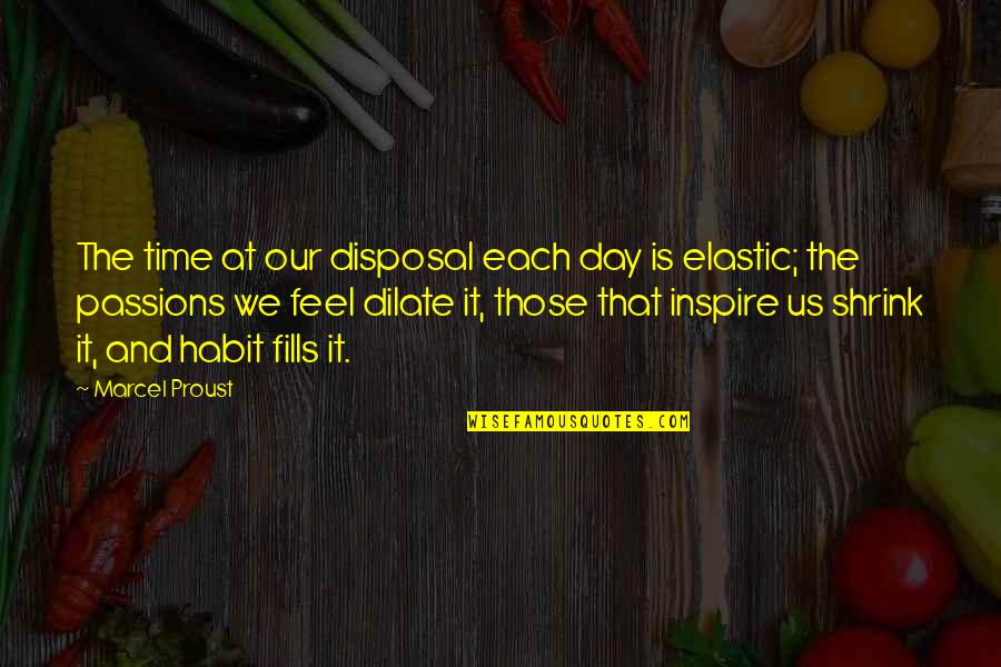 Disposal Quotes By Marcel Proust: The time at our disposal each day is
