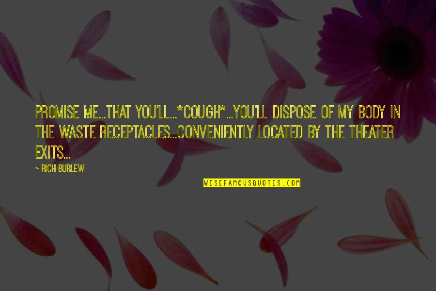 Dispose Quotes By Rich Burlew: Promise me...that you'll...*cough*...you'll dispose of my body in