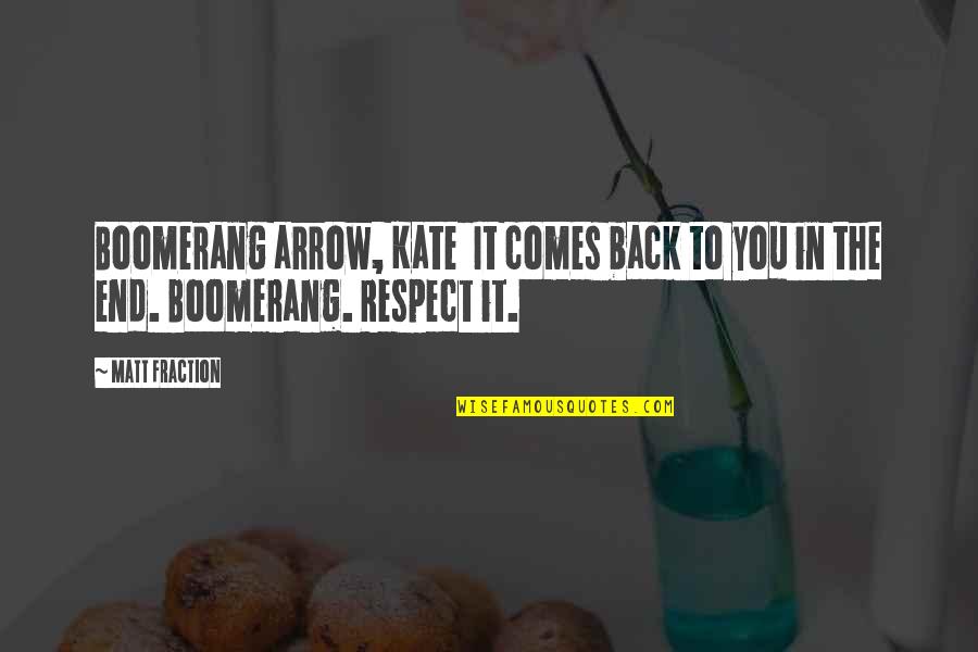 Disposer Synonyme Quotes By Matt Fraction: Boomerang arrow, Kate It comes back to you