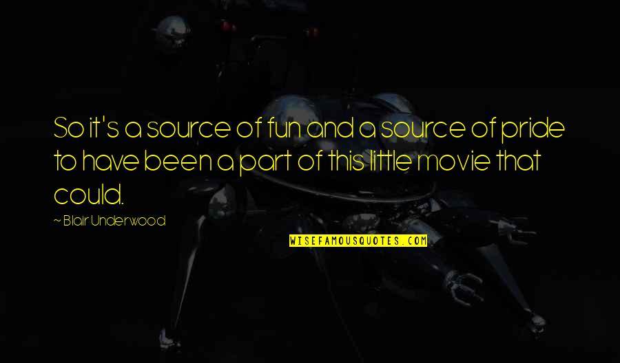 Disquiets Quotes By Blair Underwood: So it's a source of fun and a Disquiets Quotes By Blair Underwood: So it's a source of fun and a