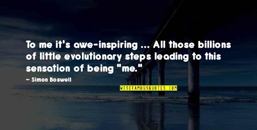 Disregarding Negativity Quotes By Simon Boswell: To me it's awe-inspiring ... All those billions