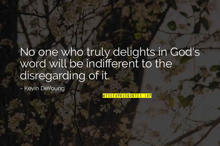 Disregarding Quotes By Kevin DeYoung: No one who truly delights in God's word