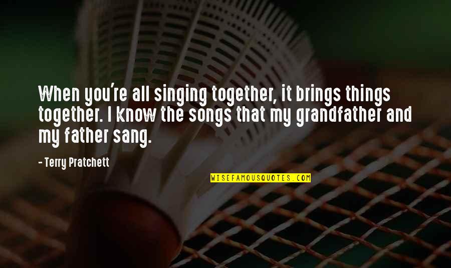 Disregulated Quotes By Terry Pratchett: When you're all singing together, it brings things Disregulated Quotes By Terry Pratchett: When you're all singing together, it brings things