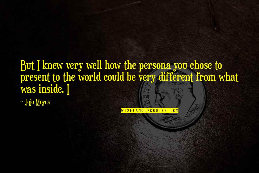 Disrepecting Quotes By Jojo Moyes: But I knew very well how the persona Disrepecting Quotes By Jojo Moyes: But I knew very well how the persona