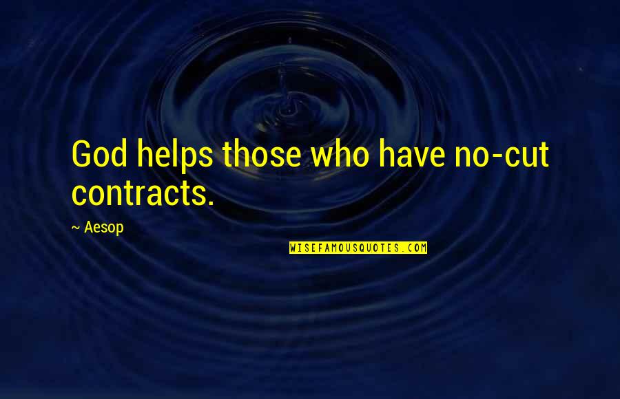 Disrespect Your Feelings Quotes By Aesop: God helps those who have no-cut contracts.