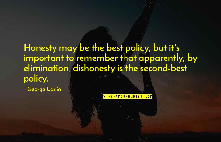 Disrespectful Men Quotes By George Carlin: Honesty may be the best policy, but it's Disrespectful Men Quotes By George Carlin: Honesty may be the best policy, but it's
