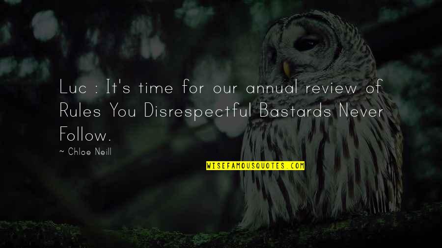 Disrespectful Quotes By Chloe Neill: Luc : It's time for our annual review Disrespectful Quotes By Chloe Neill: Luc : It's time for our annual review